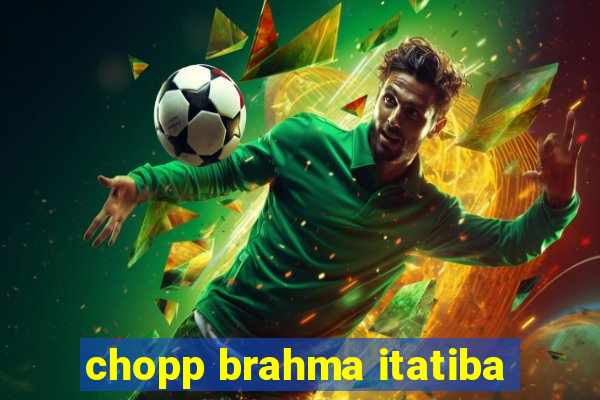 chopp brahma itatiba